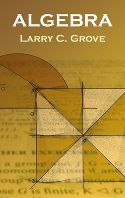 Algebra by Larry C. Grove (English) Paperback Book