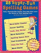 25 Super-Fun Spelling Games : Easy, Reproducible Games That Help
