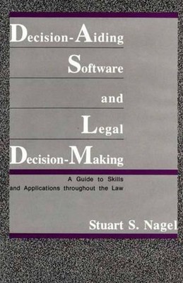 Decision-Aiding Software and Legal Decision-Making: A Guide to Skills and Applic