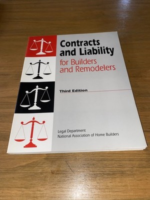 CONTRACTS AND LIABILITY FOR BUILDERS AND REMODELERS