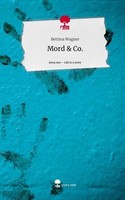 Mord & Co.. Life Is A Story - Story.One Bettina Wagner