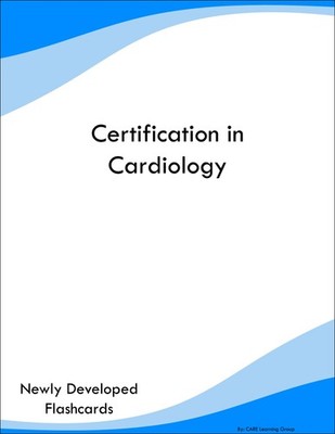 Certification in Cardiology Study Guide Prep Flashcards