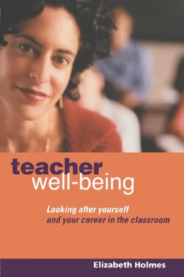 Teacher Well-being: Looking After Yourself and Your Car - HardBack NEW Holmes, E
