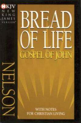 Bread Of Life Gospel Of John With Notes For Christian Living - VERY GOOD