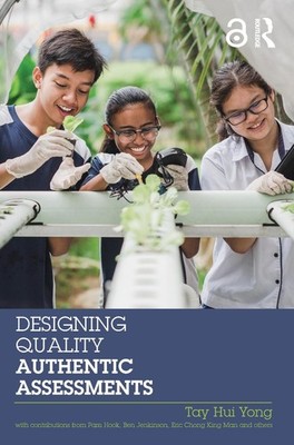 Designing Quality Authentic Assessments by Tay Hui Yong (English) Paperback Book