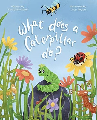 What Does A Caterpillar Do? (The What Does Series) - paperback McArthur, Dav...