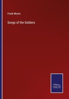 Songs Of The Soldiers Frank Moore