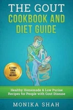 Gout Cookbook: 85 Healthy Homemade  Low Purine Recipes for People w - VERY GOOD