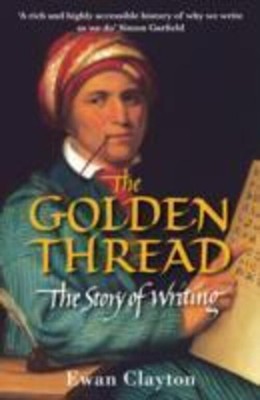 The Go*den Thread | The Story of Writing | Ewan Clayton | Englisch | Taschenbuch