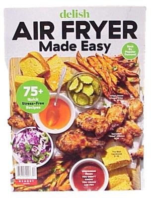 DELISH AIR FRYER MADE EASY MAGAZINE ISSUE 75+ QUICK STRESS-FREE RECIPES NEW
