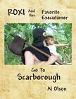 Roxi and Her Favorite Executioner Go to Scarborough by Al Olson (Paperback / softback, 2013)