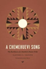 A Chemehuevi Song: The Resilience of a Southern Paiute Tribe (Indigenous Conflue