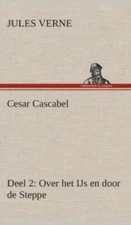 Cesar Cascabel, Deel 2 Over Het Ijs En Door De Steppe
