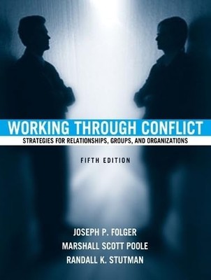 Working Through Conflict: Strategies for Relationships, Groups, and Organiza...