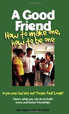 A Good Friend: How to Make One, How to Be One (Boys Town Teens and Relations...