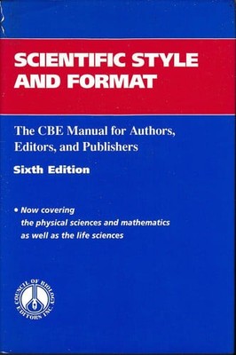 Scientific Style and Format: The CBE Manual for Authors, Editors, and Publishers