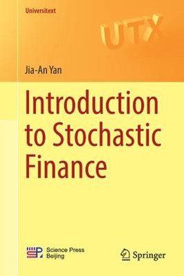 Introduction to Stochastic Finance by Jia-An Yan: New