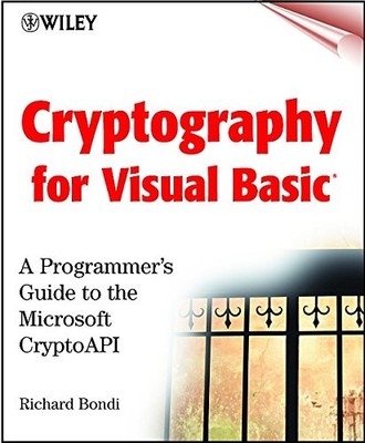 CRYPTOGRAPHY FOR VISUAL BASIC(R) : A PROGRAMMER'S GUIDE TO By Richard Bondi *VG*