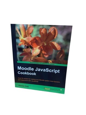 Moodle Javascript Cookbook by Alastair Hole (2011, Trade Paperback)