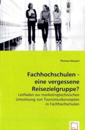 Thumbnail - Fachhochschulen - Eine Vergessene Reisezielgruppe? Leitfaden Zur