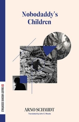 Arno Schmidt Nobodaddy's Children (Paperback) Dalkey Essentials Series