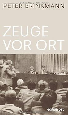 Zeuge vor Ort von Peter Brinkmann | Buch | Zustand sehr gut