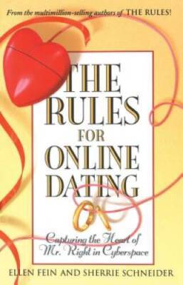 The Rules for Online Dating: Capturing the Heart of Mr. Right in Cyb - GOOD