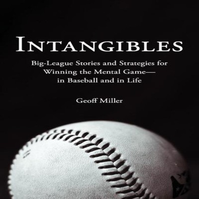 Intangibles Big-League Stories and Strategies for Winning the Men