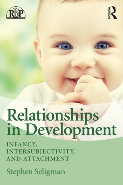 Relationships in Development by Stephen  Seligman (Paperback Book)