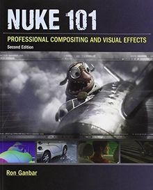 Nuke 101: Professional Compositing and Visual Effects vo... | Buch | Zustand gut