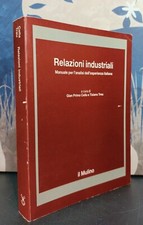 Relazioni industriali. Manuale per l'analisi dell'esperienza italiana, il Mulino