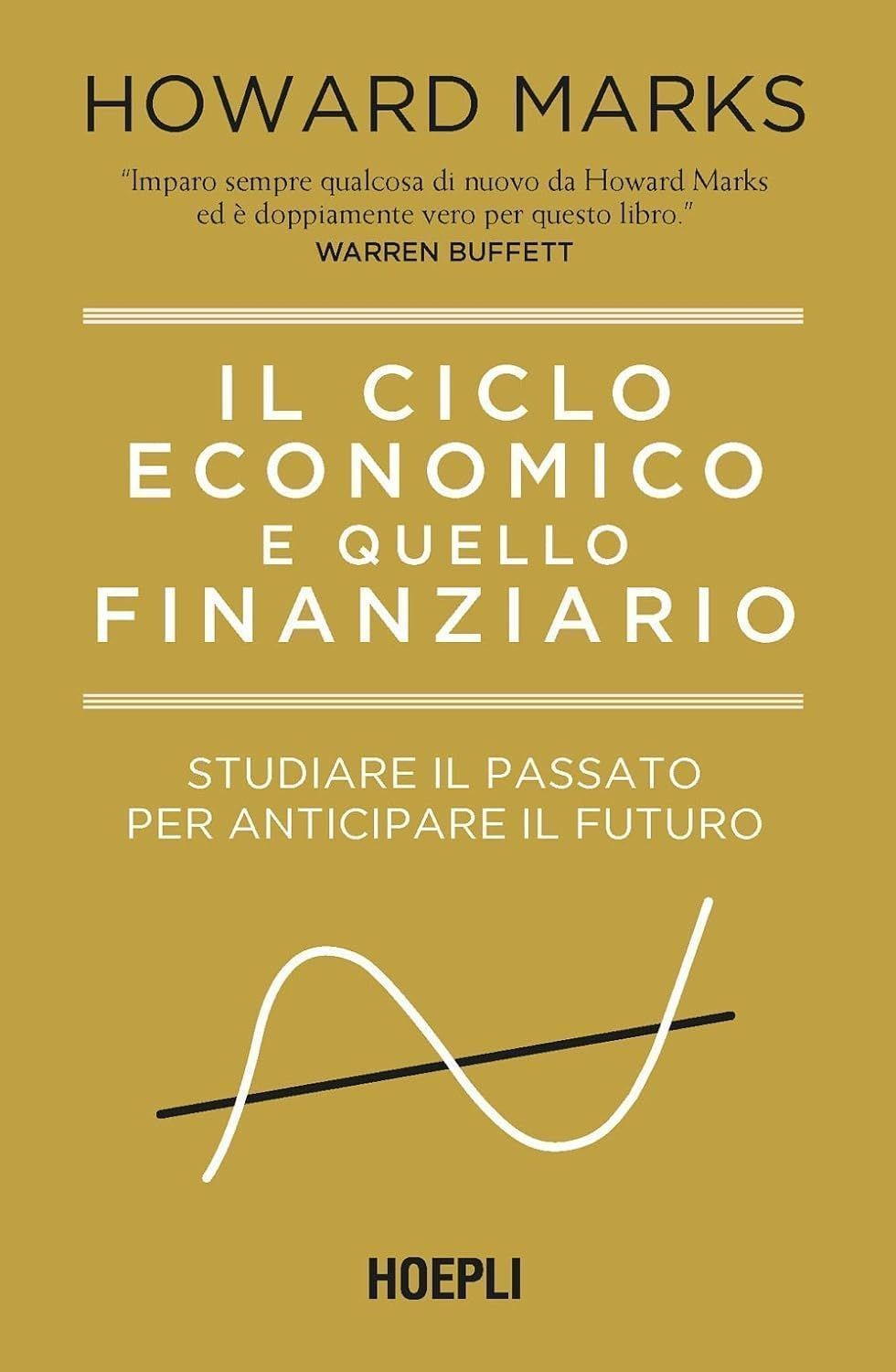 Libri Howard Marks - Il Ciclo Economico E Quello Finanziario. Studiare Il Passat - Immagine 3