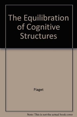 Equilibration of Cognitive Structures by Piaget