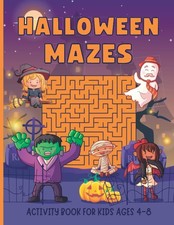 Halloween Mazes Activity Book: Happy Halloween Maze Book for Kids Ages 4-8 with
