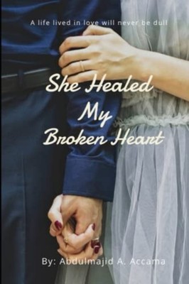She Healed My Broken Heart -  NEW ABDULMAJID. A.  2022-10