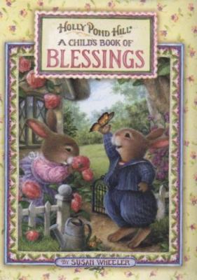 A Child's Book of Blessings (Holly Pond Hill) by Paul Kortepeter