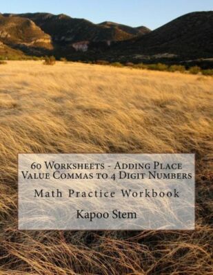 60 Worksheets - Adding Place Value Commas To 4 Digit Numbers: Math Practice...