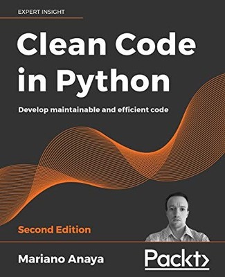 Clean Code in Python: Develop maintaina... by Mariano Anaya Paperback / softback