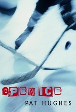 OPEN ICE By Pat Hughes - Hardcover **Mint Condition**