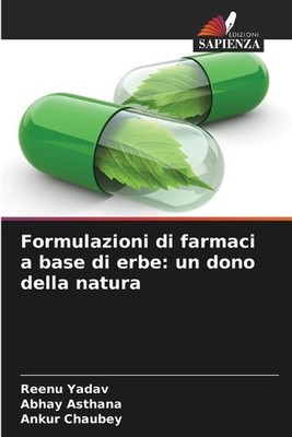 Formulazioni di farmaci a base di erbe: un dono della natura by Reenu Yadav (Ita
