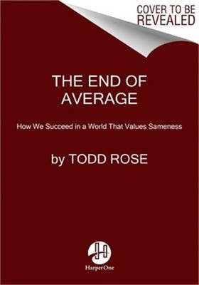 The End of Average: Unlocking Our Potential by Embracing What Makes Us Different