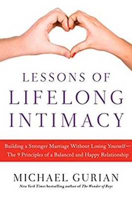 Lessons of Lifelong Intimacy : Building a Stronger Marriage Witho