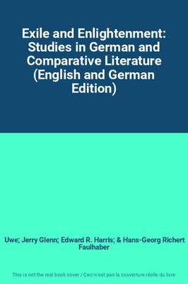 Exile and Enlightenment: Studies in German and Comparative Literature (English a