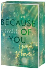 Because of You I Want to Love | Nadine Kerger...