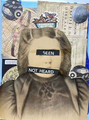 SEEN and NOT HEARD Collage Art mixed media Oh Bondage UP YOURS x-ray spex punk