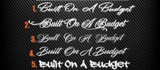 BUILT ON A BUDGET Vinyl Decal Sticker Diesel JDM KDM Car Truck Boost Euro 9"