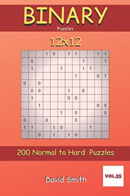 Binary Puzzles - 200 Normal to Hard Puzzles 12x12 vol.3 - Paperback NEW Smith, D