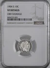 1904-S 10C BARBER SILVER DIME  NGC VF DETAILS "OBV DAMAGE"  8404753-003