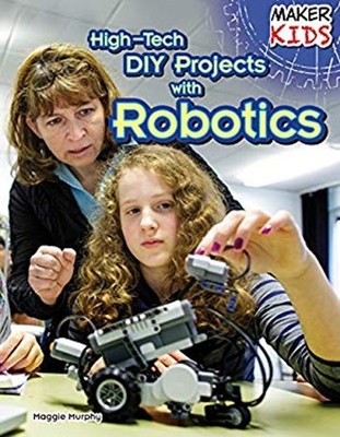 High-Tech DIY Projects with Robotics Hardcover Maggie Murphy