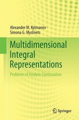 Multidimensional Integral Representations : Problems of Analytic Continuation...